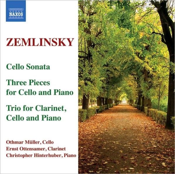 Zemlinsky: Cello Sonata; Three Pieces for Cello and Piano; Trio for Clarinet, Cello and Piano