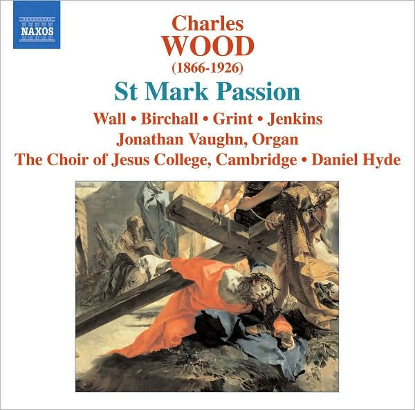 Charles Wood: St. Mark Passion