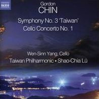 Gordon Chin: Symphony No. 3 "Taiwan"; Cello Concerto