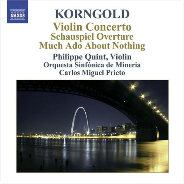 Korngold: Violin Concerto; Schauspiel Overture; Much Ado About Nothing