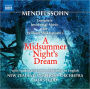 Felix Mendelssohn: A Midsummer Night's Dream (Complete Incidental Music)