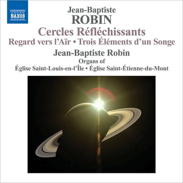 Jean-Baptiste Robin: Cercles R¿¿fl¿¿chissants; Regard vers l'Air'; Trois ¿¿l¿¿ments d'un Songe