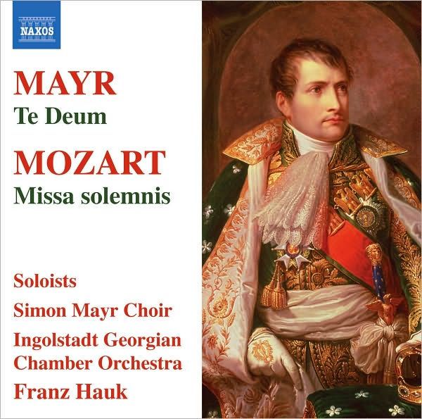 Mayr: Te Deum; Mozart: Missa Solemnis