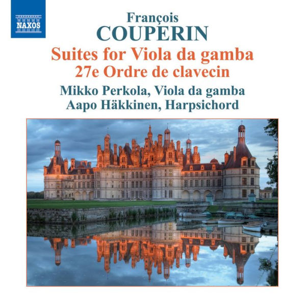 Couperin: Suites for Viola da gamba; 27e Ordre de clavecin