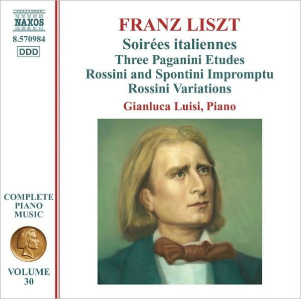 Franz Liszt: Soir¿¿es italiennes; Three Paganini Etudes; Rossini and Spontini Impromptus; Rossini Variations