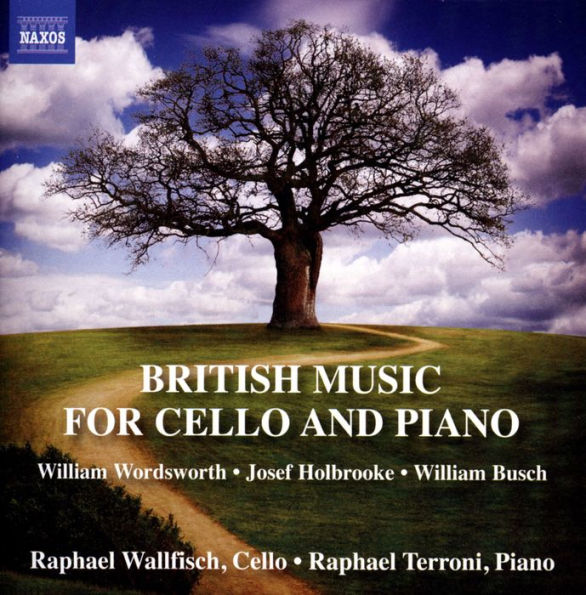 British Music for Cello and Piano: William Wordsworth, Josef Holbrooke; William Busch