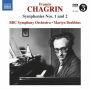 Chagrin: Symphonies Nos. 1 and 2