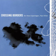 Title: Crossing Borders, Artist: Ars Nova Copenhagen
