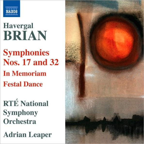 Brian Havergal: Symphonies Nos. 17 & 32