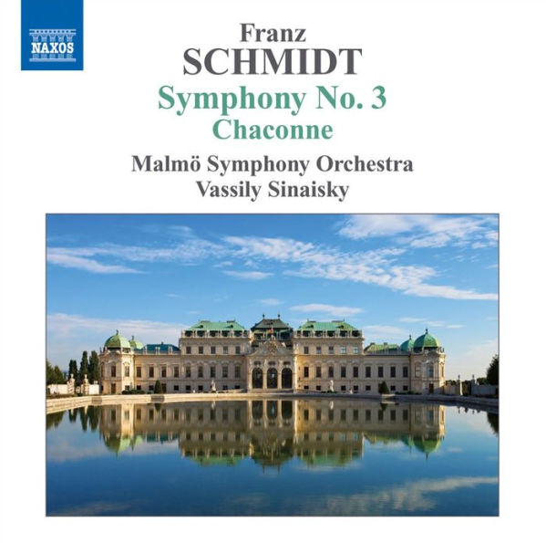 Franz Schmidt: Symphony No. 3; Chaconne