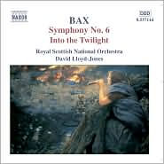 Title: Bax: Symphony No. 6; Into the Twilight, Artist: David Lloyd-Jones