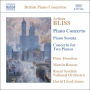 Arthur Bliss: Piano Concerto; Piano Sonata; Concerto for Two Pianos