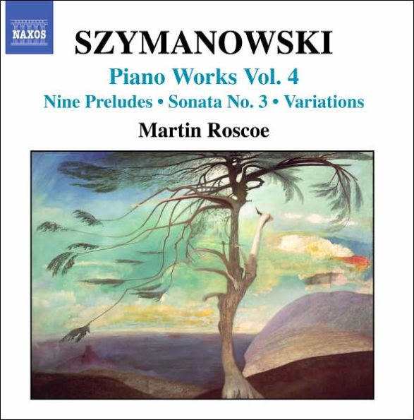 Szymanowski: Nine Preludes; Sonata No. 3; Variations