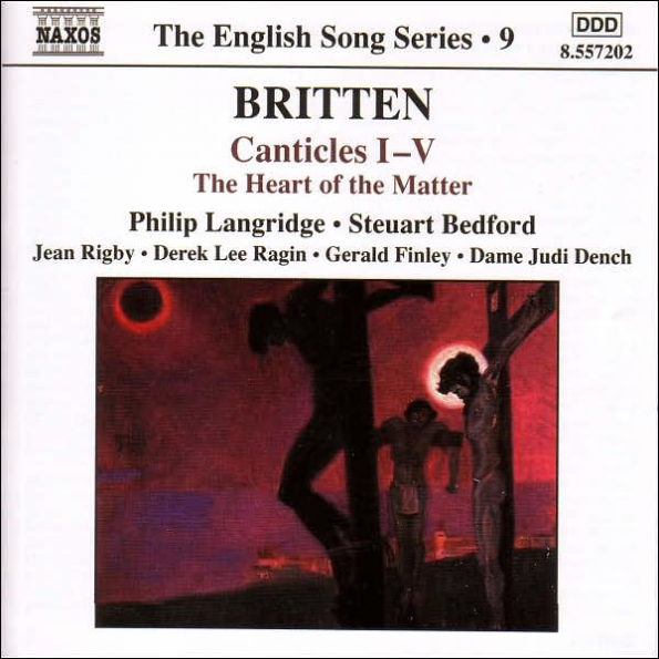 Britten: Canticles I-V; The Heart of the Matter