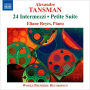 Alexandre Tansman: 24 Intermezzi; Petite Suite