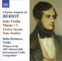 Charles-Auguste de B¿¿riot: Solo Violin Music, Vol. 1