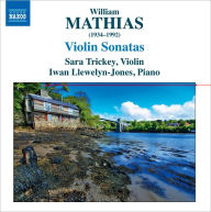 Title: William Mathias: Violin Sonatas, Artist: Sara Trickey