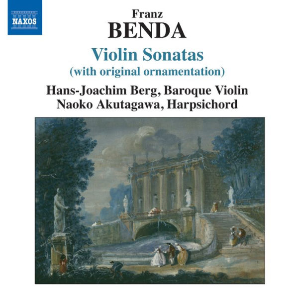 Franz Benda: Violin Sonatas (With Original Ornamentation)