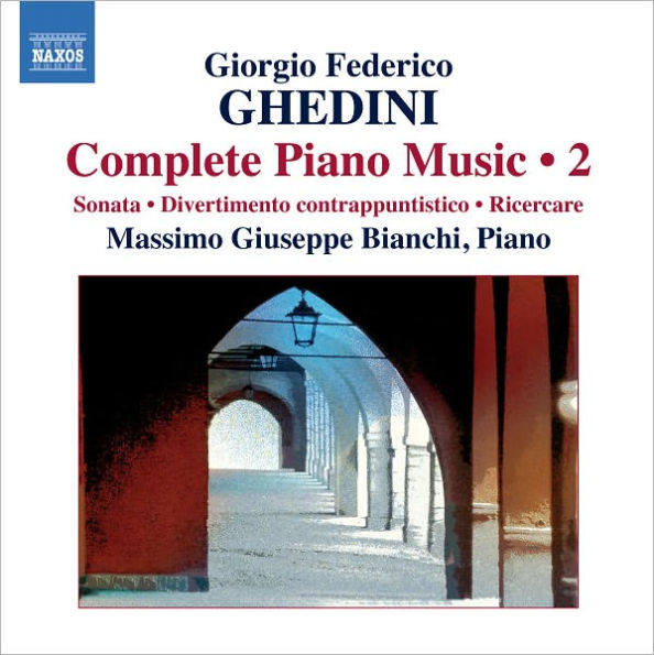 Giorgio Federico Ghedini: Complete Piano Music, Vol. 2