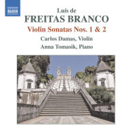 Title: Lu¿¿s de Freitas Branco: Violin Sonatas Nos. 1 & 2, Artist: Carlos Damas