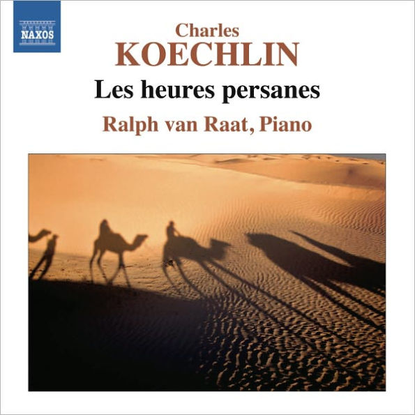 Charles Koechlin: Les heures persanes