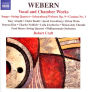 Anton Webern: Vocal and Chamber Works