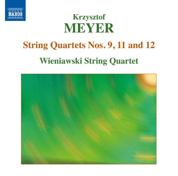 Krzysztof Meyer: String Quartets Nos. 9, 11 & 12