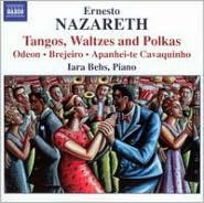 Ernesto Nazareth: Tangos, Waltzes and Polkas