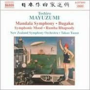 Toshiro Mayuzumi: Mandala Symphony; Bugaku; Symphonic Mood; Rumba Rhapsody