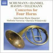 Title: Schumann, Handel, Haydn, Telemann: Concertos for Four Horns, Artist: American Horn Quartet