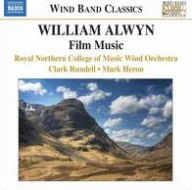 Title: William Alwyn: Film Music, Artist: Royal Northern College of Music Wind Orchestra