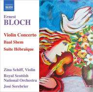 Title: Ernest Bloch: Violin Concerto; Baal Shem; Suite H¿¿bra¿¿que, Artist: Zina Schiff