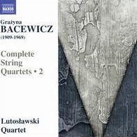 Gra¿¿yna Bacewicz: Complete String Quartets, Vol. 2