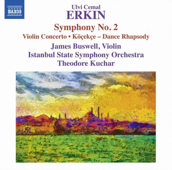Ulvi Cemal Erkin: Symphony No. 2; Violin Concerto; K¿¿¿¿eck¿¿e - Dance Rhapsody