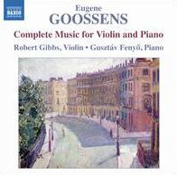 Eugene Goossens: Complete Music for Violin & Piano