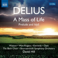 Title: Delius: A Mass of Life; Prelude and Idyll, Artist: 