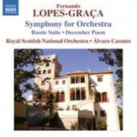 Fernando Lopes-Gra¿¿a: Symphony for Orchestra; Rustic Suite; December Poem