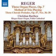 Reger: Three Organ Pieces; Method of Trio Playing; Three Chorale Preludes