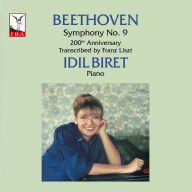 Title: Beethoven: Symphony No. 9 - Transcribed by Liszt, Artist: Idil Biret