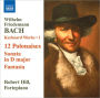 W.F. Bach: 12 Polonaises; Sonata in D major; Fantasia