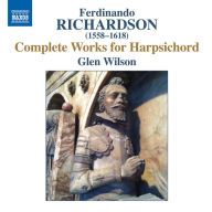 Title: Ferdinando Richardson: Complete Works for Harpsichord, Artist: Glen Wilson