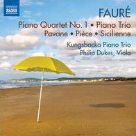 Faur¿¿: Piano Quartet No. 1; Piano Trio; Pavane; Pi¿¿ce; Sicilienne