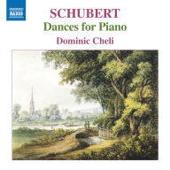 Title: Schubert: Dances for Piano, Artist: Dominic Cheli