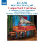 Glass, Rutter, Fran¿¿aix: Harpsichord Concertos