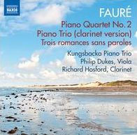 Faur¿¿: Piano Quartet; Piano Trio; Trois romances sans paroles