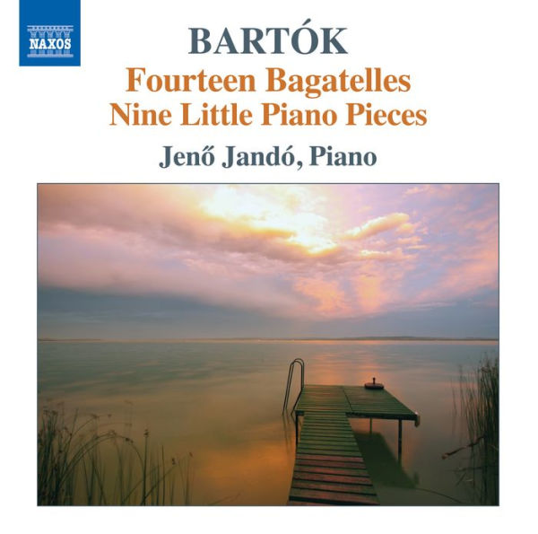 Bart¿¿k: Fourteen Bagatelles; Nine Little Piano Pieces