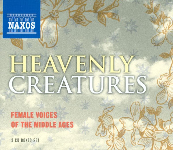 Heavenly Creatures: Female Voices of the Middle Ages