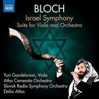 Bloch: Israel Symphony; Suite for Viola and Orchestra