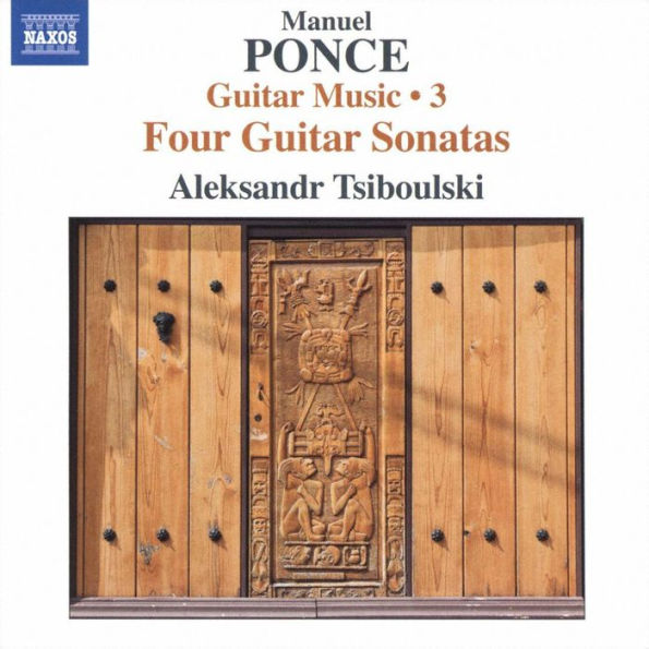 Manuel Ponce: Guitar Music, Vol. 3 - Four Guitar Sonatas