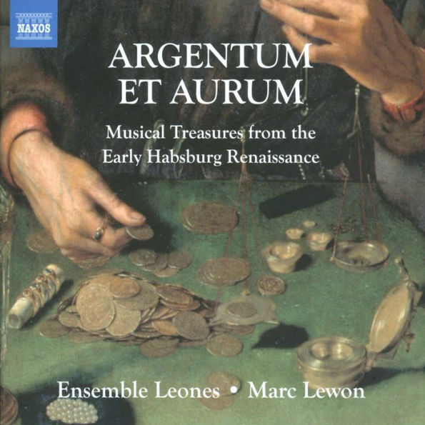 Argentum et Aurum: Musical Treasures from the Early Habsburg Renaissance